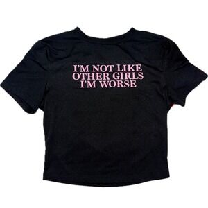 Small "I'm Not Like Other Girls; I'm Worse" Black Crop Top Pink Graphic Tee Crop